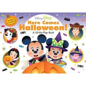 Disney Baby: Here Comes Halloween!: A Lift-The-Flap Book -- Disney Books